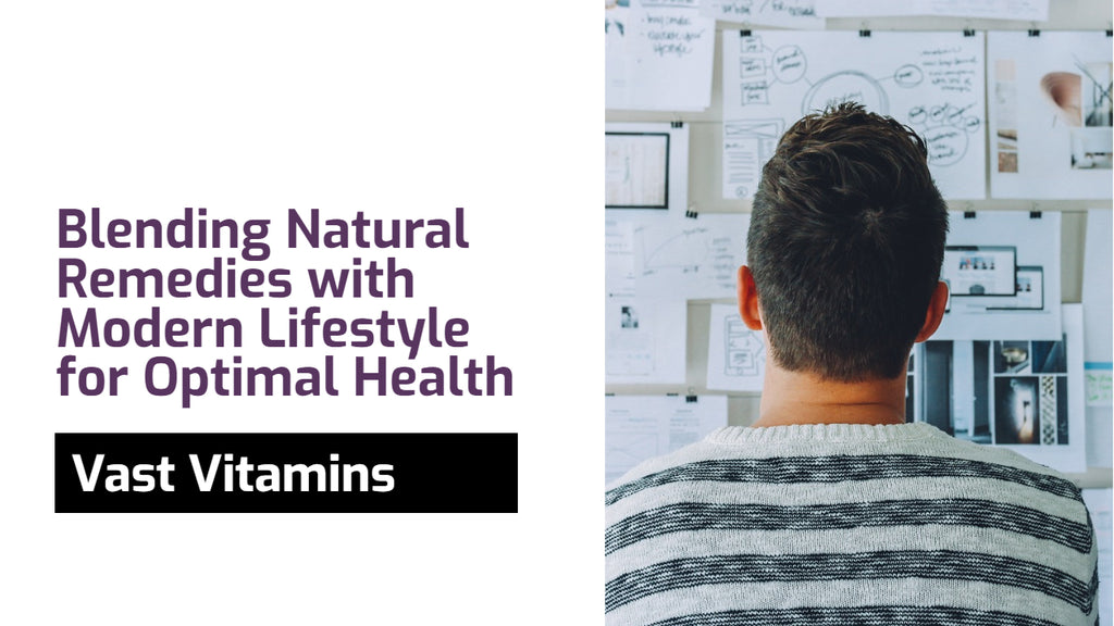 Blending Natural Remedies with Modern Lifestyle for Optimal Health.